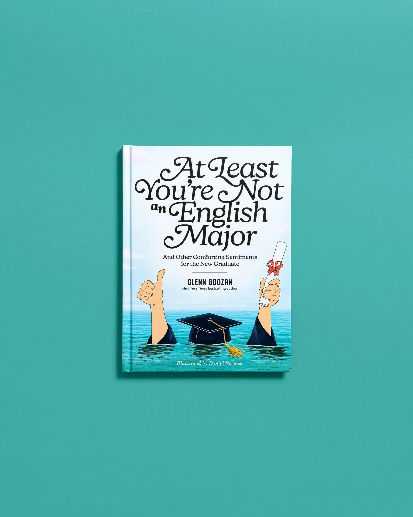 At Least You're Not an English Major: And Other Comforting Sentiments for the New Graduate - Image 11