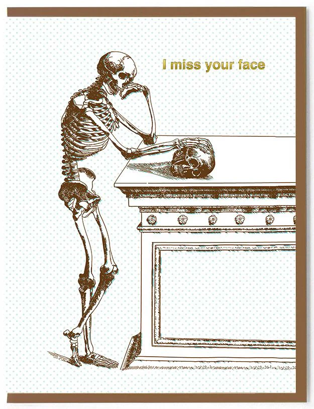 I Miss Your Face Skeleton Card