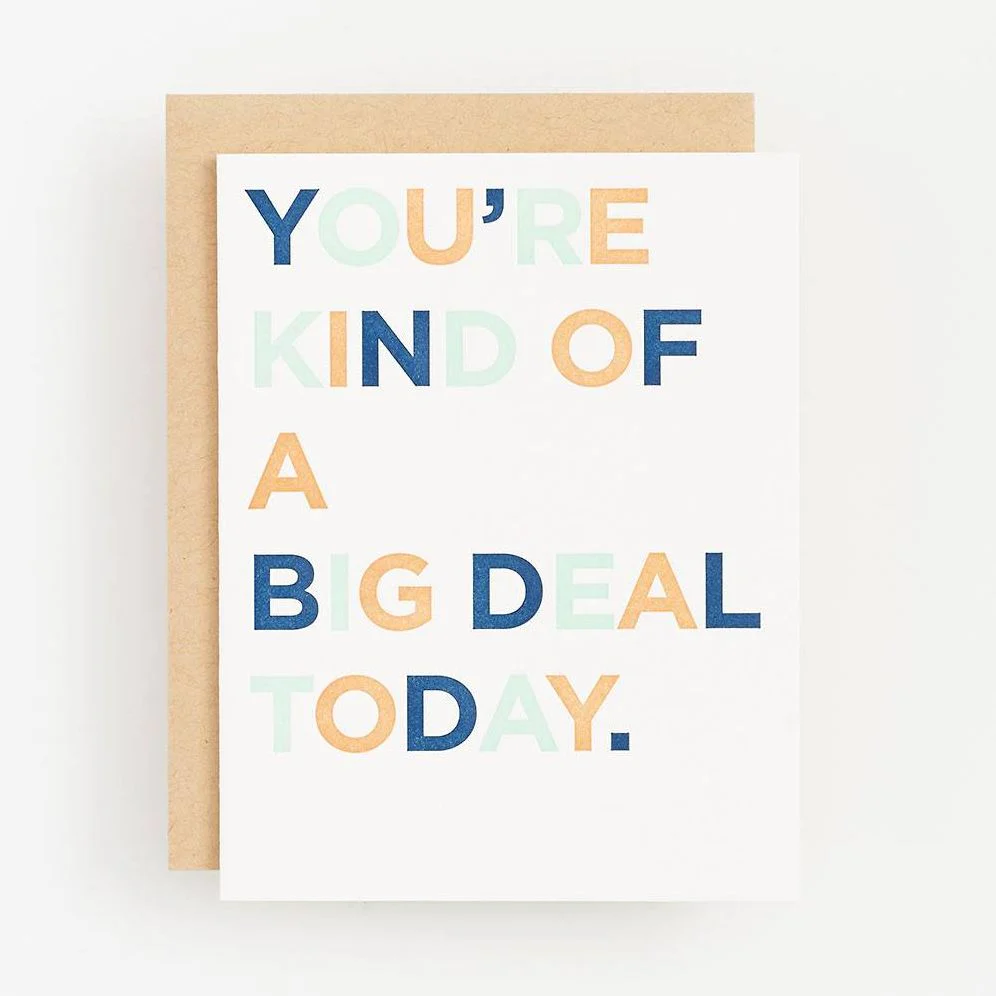 Kind of a Big Deal Today Birthday Card