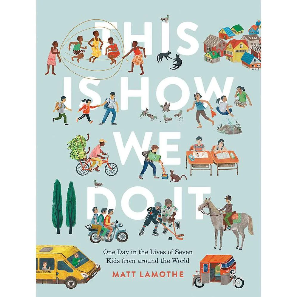 This Is How We Do It: One Day in the Lives of Seven Kids from around the World